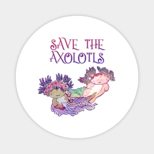 Save the Axolotls,Axolotl,Salamander Magnet